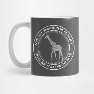 Giraffe - We All Share This Planet - animal design - on dark colors Mug